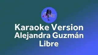 Alejandra Guzmán   Libre Karaoke version