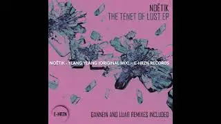 No&euml;tik - Ylang Ylang (Original Mix) ~ [E-HRZN Records]