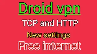 Droid vpn New settings TCP and HTTP 2022.#Droidvpn #Droid_vpn_New_Settings #Tcp&HTTPnewSettings