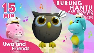 Burung Hantu, Aku Seorang Kapiten, dan Lagu Lainnya - 15 Menit Kompilasi Lagu Anak Balita