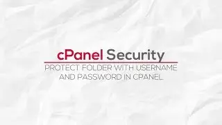 How To Protect A Folder With Username And Password In Cpanel