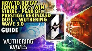How To Defeat Jonna 100% Win Strike - Peak Of Prestige: Rekindled Duel  - Wuthering Wave 3.0