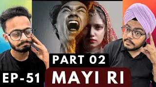 Mayi Ri EP-51 | Part 02 | Emotional Turns & Powerful Moments | Hunny Bhatia Reaction