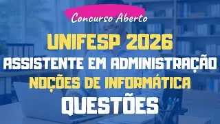 UNIFESP 2026 - Assistente em Administra&ccedil;&atilde;o | No&ccedil;&otilde;es de Inform&aacute;tica - Quest&otilde;es