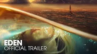 Eden | Official Trailer | 2021