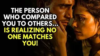 The Person Who Compared You to Others… Is Realizing No One Matches You!