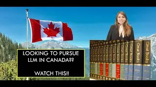 LLM in Canada- points to consider before taking it up!