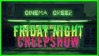 FRIDAY NIGHT CREEPSHOW- Double Feature!!!