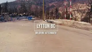 The Scorched Earth: A Cinematic Tour of Wild Fire Aftermath in Lytton BC Canada