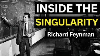 YOU&rsquo;VE NEVER UNDERSTOOD BLACK HOLES UNTIL FEYNMAN EXPLAINS THE SINGULARITY
