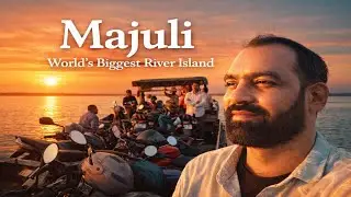 MAJULI | World&rsquo;s Biggest River Island | Assam Travel Vlog l Majuli Assam