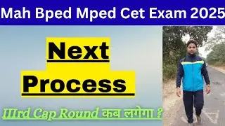 📢 MAH B.PEd & M.PEd CET 2025 | 🎓 What is the next process? | IIIrd CAP Round Schedule 📅 |Big Upda...