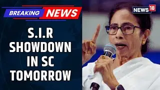 SC To Hear Mamata Banerjee&rsquo;s Plea Against ECI Over Bengal SIR Tomorrow | Delhi | TMC | News18