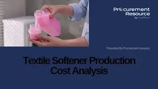 Textile Softener Production Cost Analysis