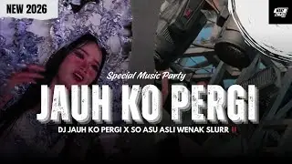 DJ VIRAL JAUH KO PERGI X SO ASU PARTY STYLE ‼️ | WANZ PROJECT 