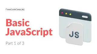 FreeCodeCamp JavaScript Walkthrough | JavaScript Basics - Part 1 of 3