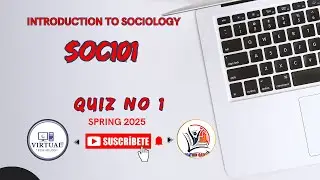 Soc101 Quiz 1|  Soc101 Quiz no 1 Spring 2025