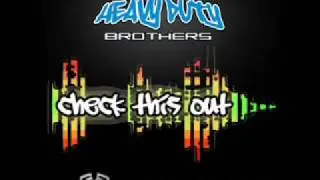 Heavy Duty Brothers - Check This Out