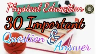 Physical Education 30 Important Question and Answer