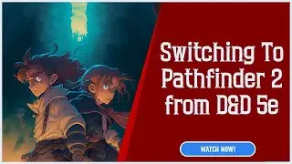 How to Switch To Pathfinder II from D&D 5e