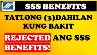 MGA DAHILAN NG SSS BENEFITS APPLICATION REJECTION