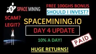 Spacemining Cloud Mining Update Day 4 Get 100% Returns SCAM OR LEGIT?