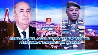 APRÈS LA CRISE, ALGER ET NIAMEY RELANCE LEUR PARTENARIAT STRATÉGIQUE. ANALYSE