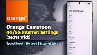 Orange Cameroon [🇨🇲] APN Settings for Faster 4G & 5G Internet
