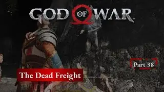 The Dead Freight in God of War part 38