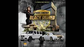 Black Owned - J KASH X Mister P