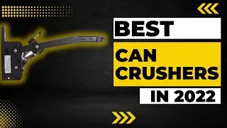 Best Can Crushers in 2023