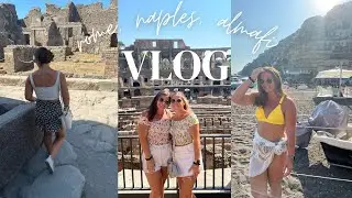 ITALY TRAVEL VLOG | Rome, Almafi Coast, Pompeii, Naples