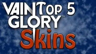 Top 5 Vainglory Skins - 2017