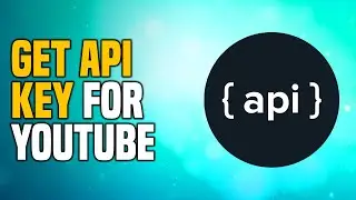 How To Get API Key For YouTube (EASY!)