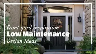 Low Maintenance Design Ideas: Front Yard Inspiration