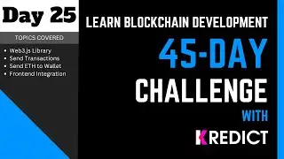 Learn Blockchain Development I 45-Day Challenge | Day - 25 | Send Transactions : Web3.js |