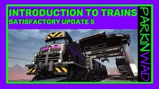 Intro to Trains (Satisfactory Update 5)