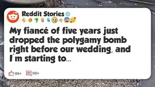 My fiancé of five years just dropped the polygamy bomb right before our wedding, and I’m #reddit 