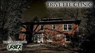OVERNIGHT: The Haunted Trivette Clinic (Part 1)