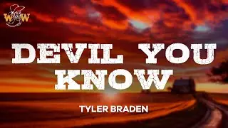 Tyler Braden - Devil You Know (Lyrics)