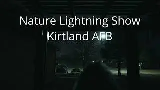 Nature's Lightning show/ New Mexico / Field Recording