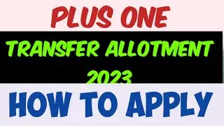 HOW TO APPLY PLUS ONE TRANSFER ALLOTMENT 2023