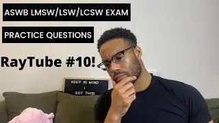 ASWB (LMSW, LSW, LCSW) Exam Prep | Practice Questions (FIRST/NEXT/BEST/MOST) with RayTube #10