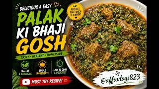 Palak Ki Bhaji Gosht Recipe @affuvlogs823 .