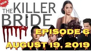 THE KILLER BRIDE August 19 Episode 6