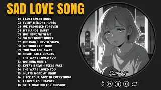 I Lost Everything | New Sad Songs Playlist 2026 ~ Heartbreak Songs that will make you cry