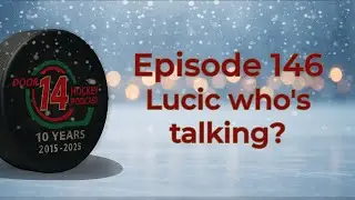 Episode 146 - Lucic who's talking?