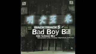 Bad Boy Bill - Backtrack 5 (2003)(Old School Mix)