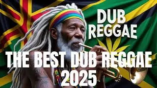 🔥Jamaican Dub Reggae Mix 2025 Vol 1 | Deep Bass, Trumpet, Echo & ReggaeGrooves 🎶