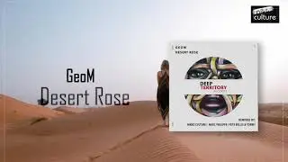 GeoM - Desert Rose (Nikko Culture Remix)